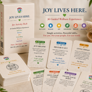 JOY LIVES HERE. Joy Activity Deck - 36 Guided Wellness Experiences